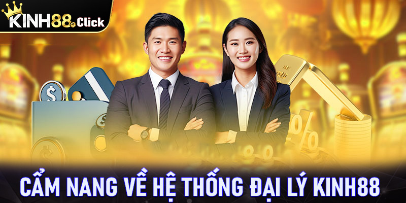 Cẩm nang chung về chính sách đại lý Kinh88 