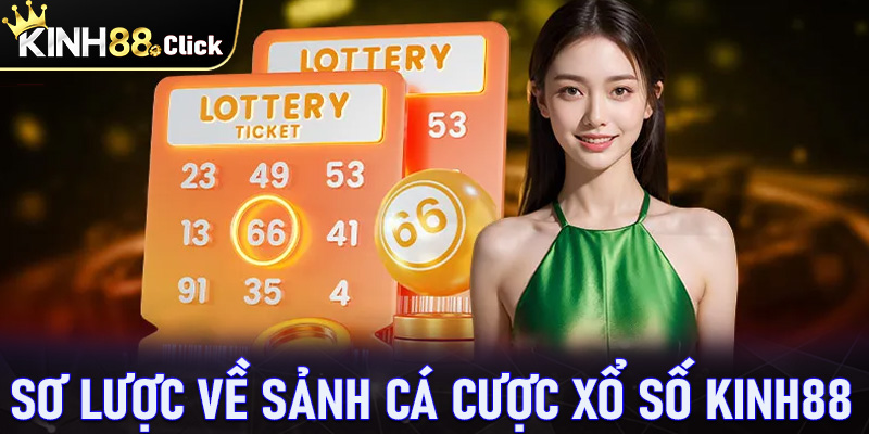 Giới thiệu sơ lược về sảnh cá cược xổ số Kinh88