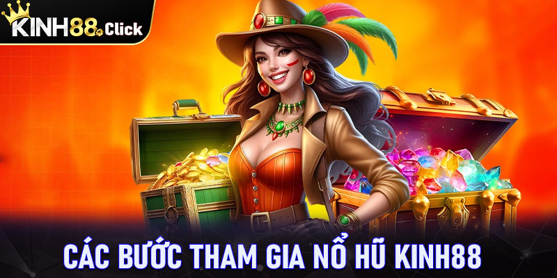 Hướng dẫn từng bước chơi game nổ hũ Kinh88